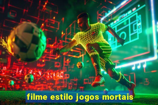 filme estilo jogos mortais